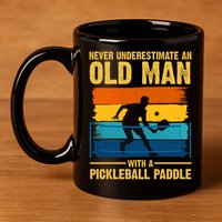 Never Underestimate An Old Man With A Pickleball Paddle 11oz C Handle Ceramic Mug