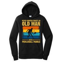 Never Underestimate An Old Man With A Pickleball Paddle Women's Pullover Hoodie
