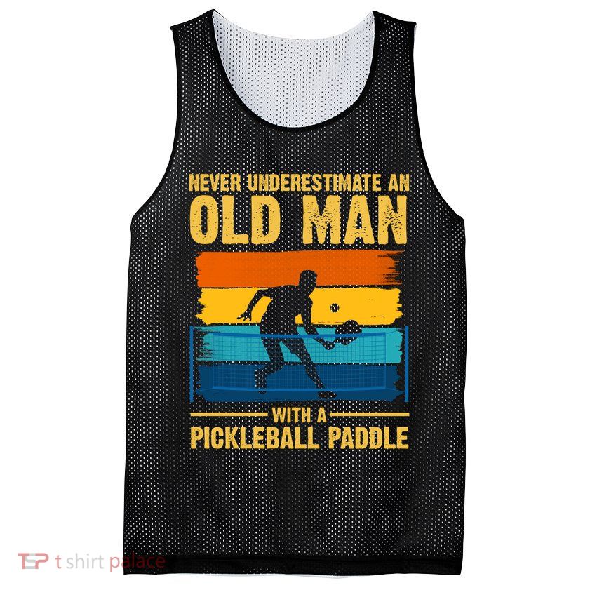 Never Underestimate An Old Man With A Pickleball Paddle Mesh Reversible Basketball Jersey Tank