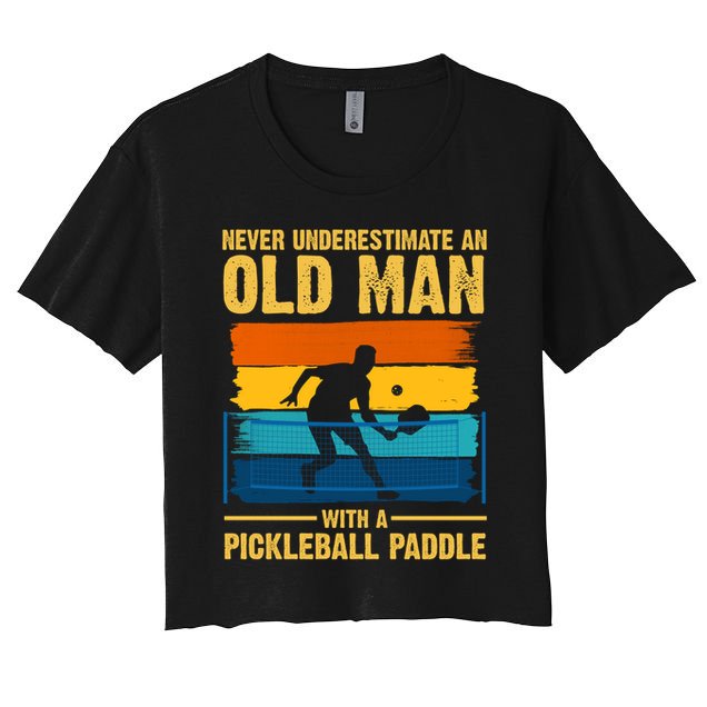Never Underestimate An Old Man With A Pickleball Paddle Crop Top
