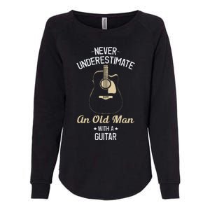 Never Underestimate An Old Man With A Guitar Guitarist Funny Womens California Wash Sweatshirt