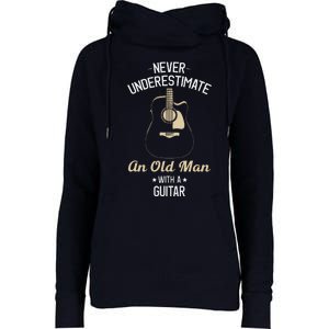 Never Underestimate An Old Man With A Guitar Guitarist Funny Womens Funnel Neck Pullover Hood