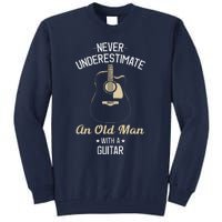 Never Underestimate An Old Man With A Guitar Guitarist Funny Tall Sweatshirt