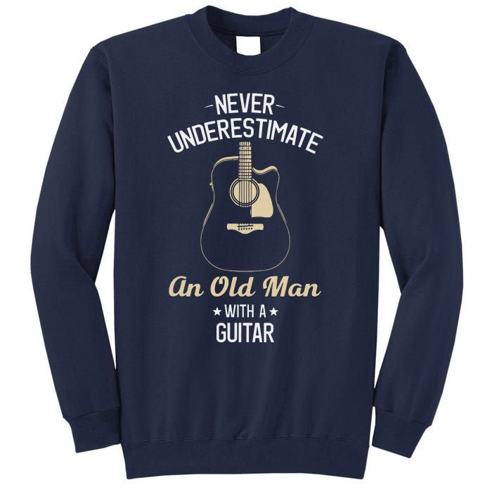 Never Underestimate An Old Man With A Guitar Guitarist Funny Tall Sweatshirt