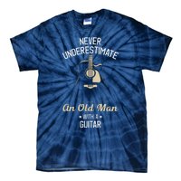 Never Underestimate An Old Man With A Guitar Guitarist Funny Tie-Dye T-Shirt