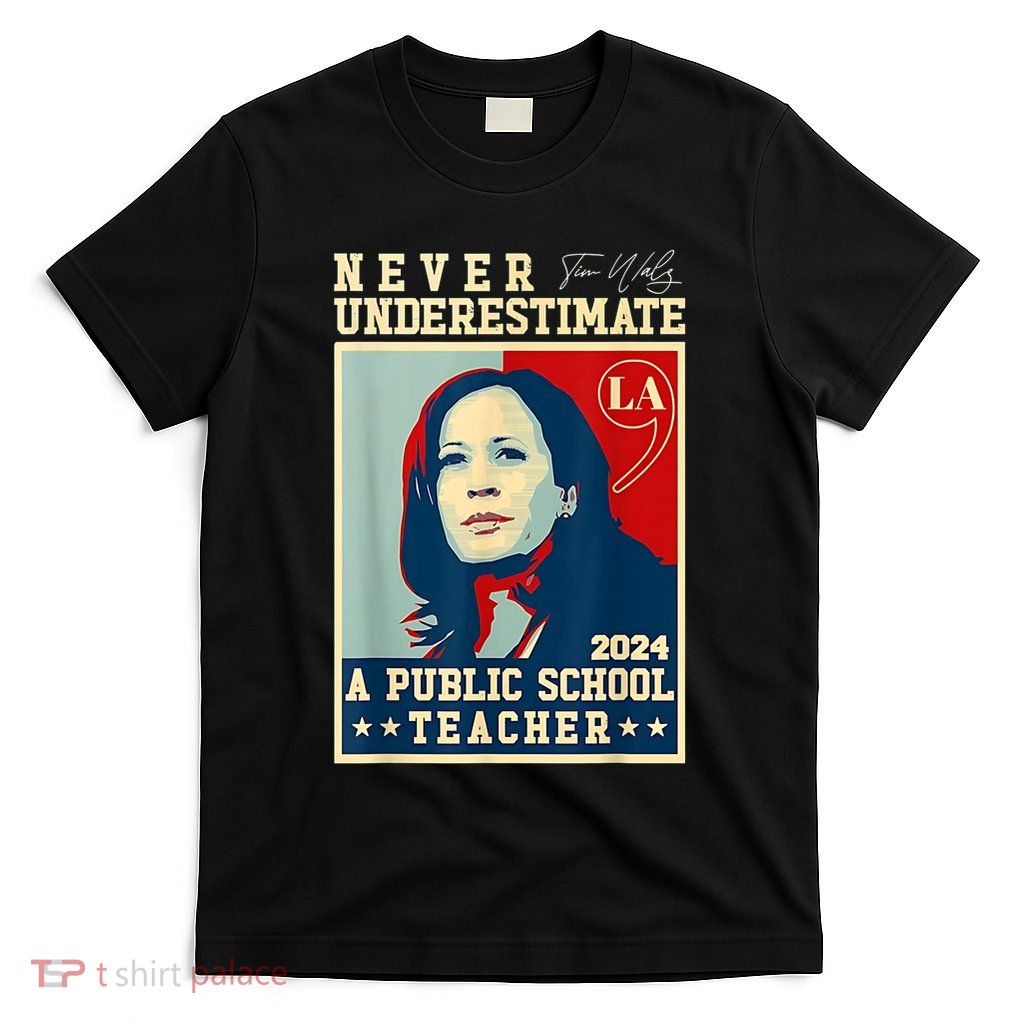 Never Underestimate A Public School Teacher T-Shirt