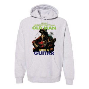 Never Underestimate An Old Man With A Guitar Premium Hoodie