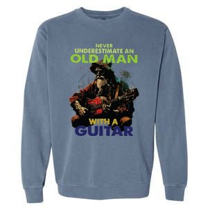 Never Underestimate An Old Man With A Guitar Garment-Dyed Sweatshirt