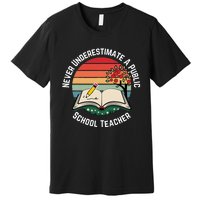 Never Underestimate A Public School Teacher Retro Vintage Premium T-Shirt