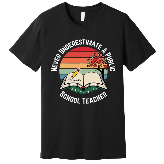 Never Underestimate A Public School Teacher Retro Vintage Premium T-Shirt