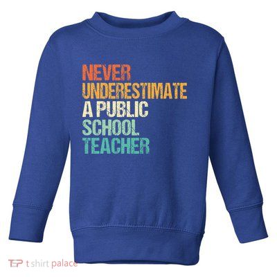 Never Underestimate A Public School Teacher Harris Walz 2024 Toddler Sweatshirt