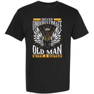 Never Underestimate An Old Man With A Guitar Guitars Guitar Garment-Dyed Heavyweight T-Shirt