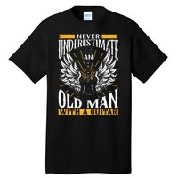 Never Underestimate An Old Man With A Guitar Guitars Guitar Tall T-Shirt