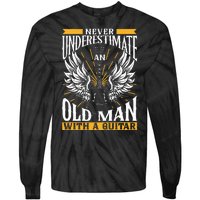 Never Underestimate An Old Man With A Guitar Guitars Guitar Tie-Dye Long Sleeve Shirt