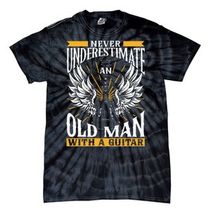 Never Underestimate An Old Man With A Guitar Guitars Guitar Tie-Dye T-Shirt