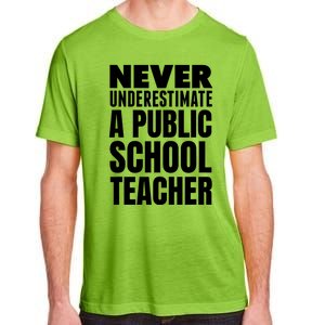 Never Underestimate A Public School Teacher Adult ChromaSoft Performance T-Shirt