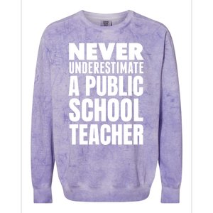 Never Underestimate A Public School Teacher Colorblast Crewneck Sweatshirt