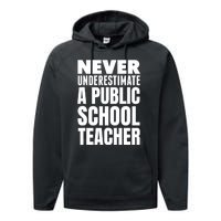 Never Underestimate A Public School Teacher Performance Fleece Hoodie