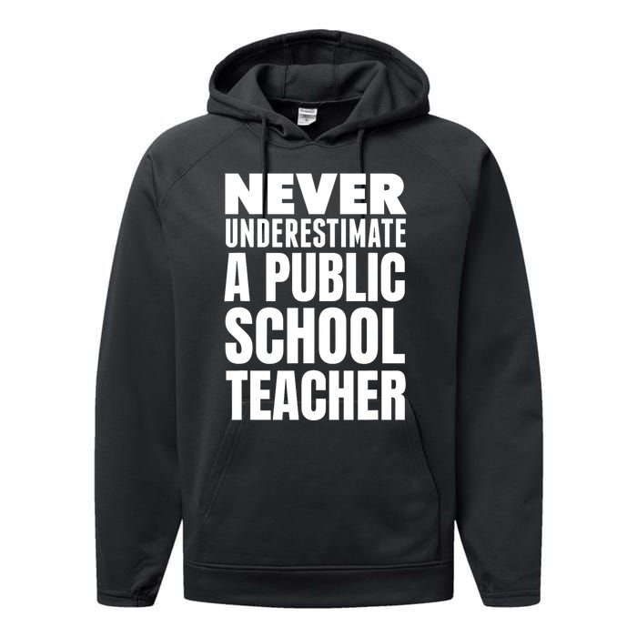 Never Underestimate A Public School Teacher Performance Fleece Hoodie