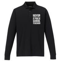 Never Underestimate A Public School Teacher Performance Long Sleeve Polo