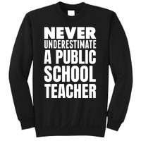 Never Underestimate A Public School Teacher Sweatshirt