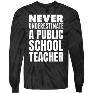 Never Underestimate A Public School Teacher Tie-Dye Long Sleeve Shirt