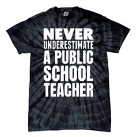 Never Underestimate A Public School Teacher Tie-Dye T-Shirt