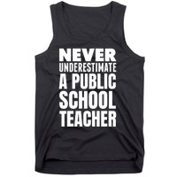 Never Underestimate A Public School Teacher Tank Top