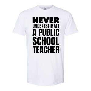 Never Underestimate A Public School Teacher Softstyle CVC T-Shirt