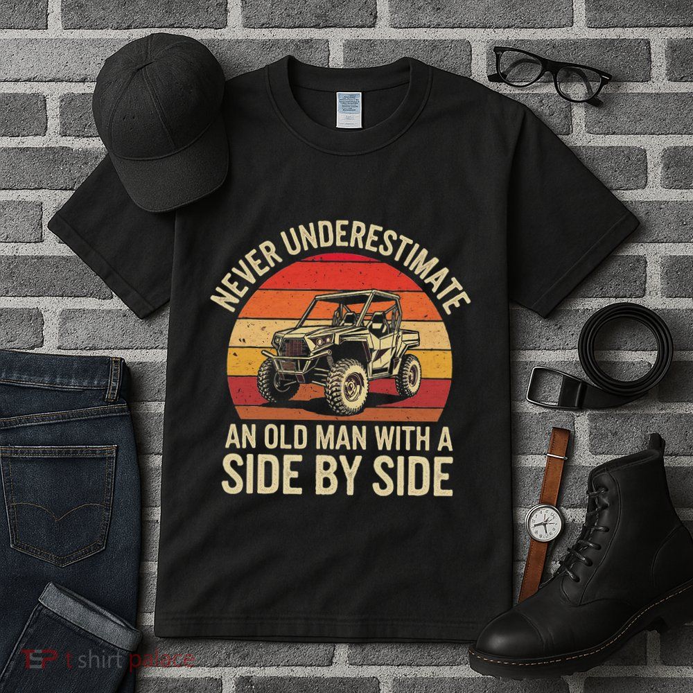Never Underestimate An Old Man With A Side By Side Vintage Tall T-Shirt