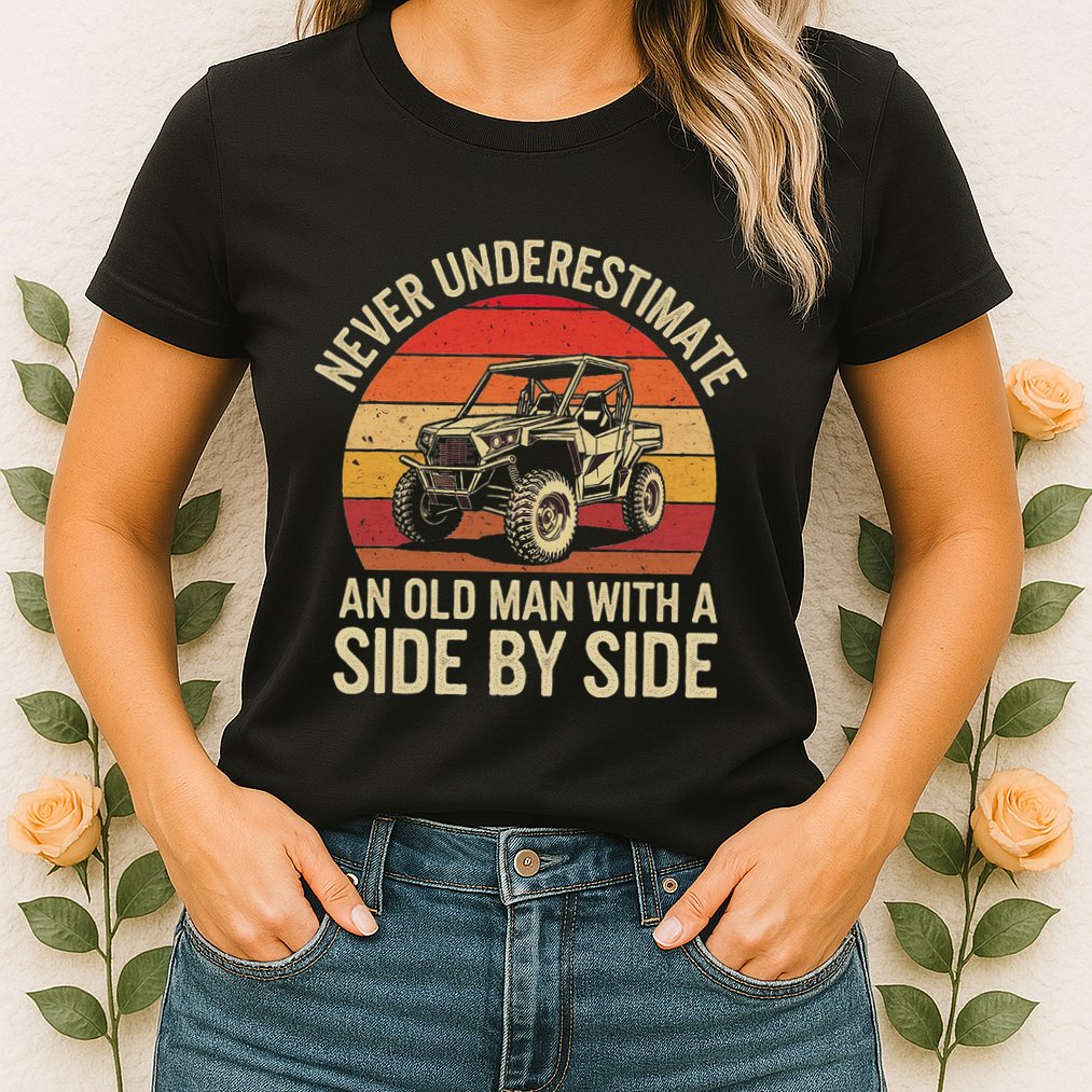 Never Underestimate An Old Man With A Side By Side Vintage Womens T-Shirt