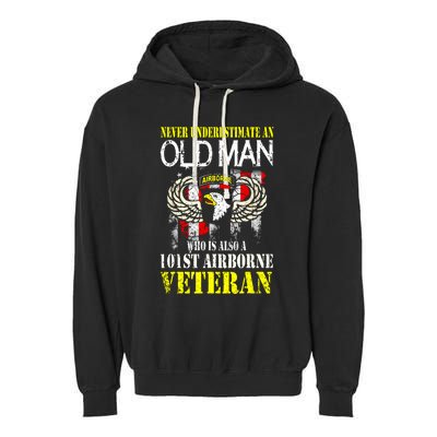 Never Underestimate An Old Man 101st Airborne Veteran Gift Garment-Dyed Fleece Hoodie