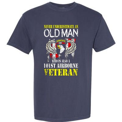 Never Underestimate An Old Man 101st Airborne Veteran Gift Garment-Dyed Heavyweight T-Shirt