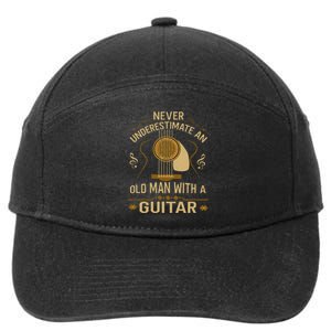 Never Underestimate An Old Man With A Guitar Acoustic Player 7-Panel Snapback Hat