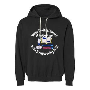 Never Understimate A Woman Scarpbooking Gift Garment-Dyed Fleece Hoodie