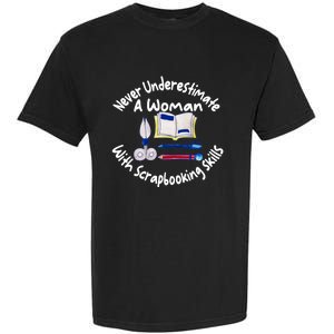 Never Understimate A Woman Scarpbooking Gift Garment-Dyed Heavyweight T-Shirt