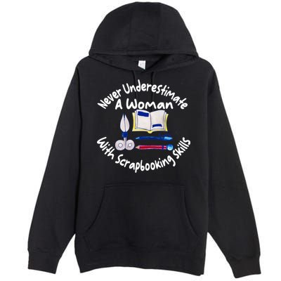 Never Understimate A Woman Scarpbooking Gift Premium Pullover Hoodie