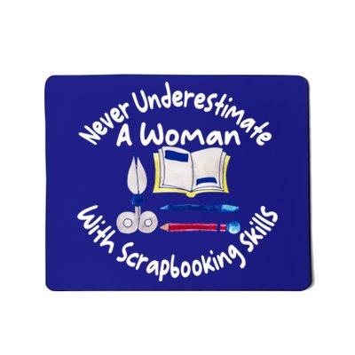 Never Understimate A Woman Scarpbooking Gift Mousepad