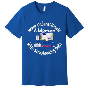 Never Understimate A Woman Scarpbooking Gift Premium T-Shirt