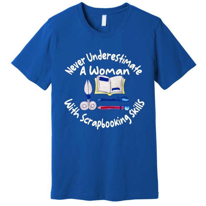 Never Understimate A Woman Scarpbooking Gift Premium T-Shirt