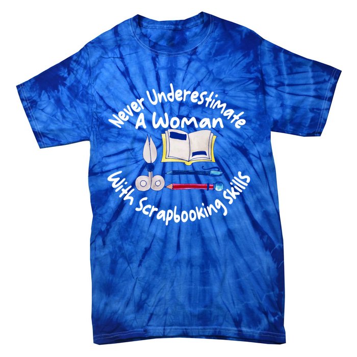 Never Understimate A Woman Scarpbooking Gift Tie-Dye T-Shirt