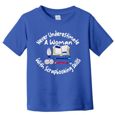 Never Understimate A Woman Scarpbooking Gift Toddler T-Shirt