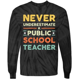 Never Underestimate A Public School Teacher Tie-Dye Long Sleeve Shirt