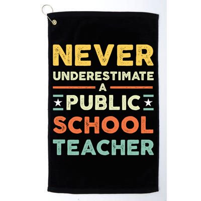 Never Underestimate A Public School Teacher Golf Towel