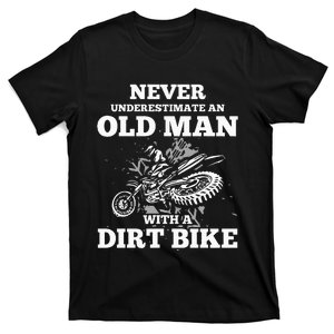 Never Underestimate An Old Man With A Dirt Bike T-Shirt