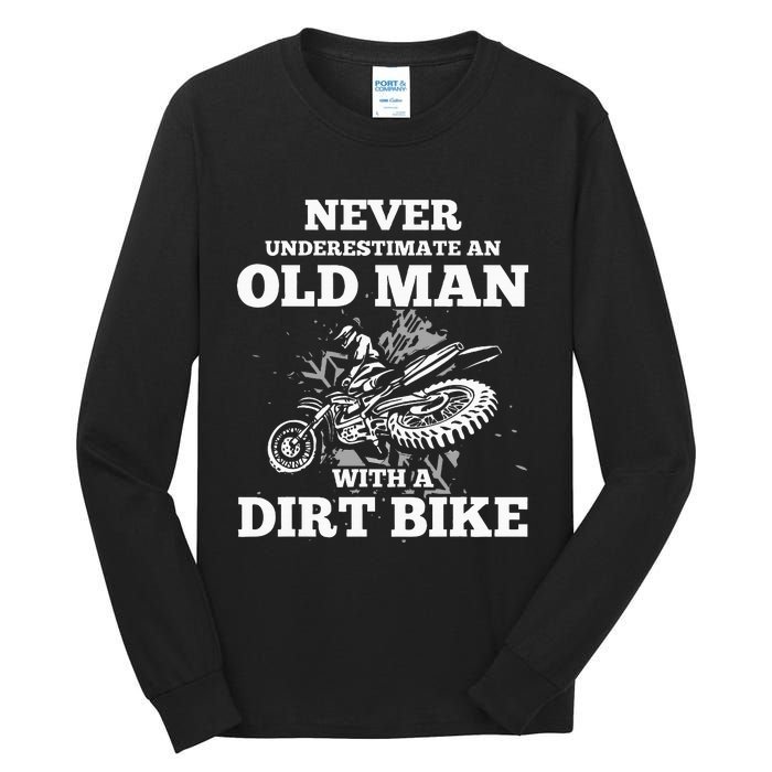 Never Underestimate An Old Man With A Dirt Bike Tall Long Sleeve T-Shirt