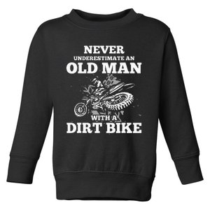 Never Underestimate An Old Man With A Dirt Bike Toddler Sweatshirt