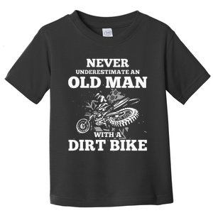 Never Underestimate An Old Man With A Dirt Bike Toddler T-Shirt