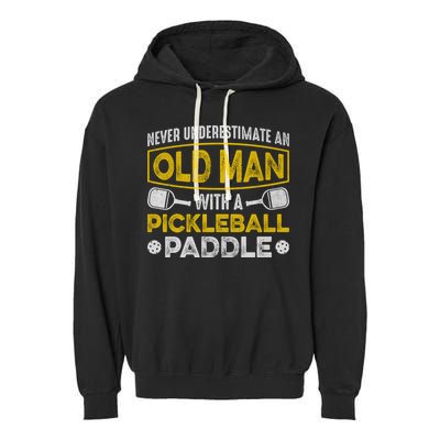 Never Underestimate An Old With A Pickleball Paddle Great Gift Garment-Dyed Fleece Hoodie