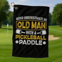 Never Underestimate An Old With A Pickleball Paddle Great Gift Golf Towel